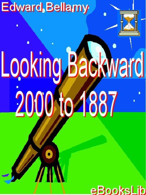 Title details for Looking Backward, 2000 to 1887 by Edward Bellamy - Available